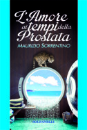 L'amore ai tempi della prostata di Maurizio Sorrentino