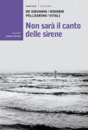 Non sarà il canto delle sirene di Maurizio de Giovanni, Antonella Ossorio, Carmen Pellegrino e Nando Vitali