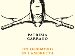 Un ossimoro in lambretta di Patrizia Carrano