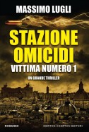 Stazione omicidi. Vittima numero 1 | Vittima numero 2 di Massimo Lugli