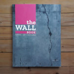 THE WALL BOOK | Il catalogo della Mostra a Palazzo Belloni